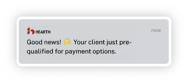 Your client just pre-qualified for payment options